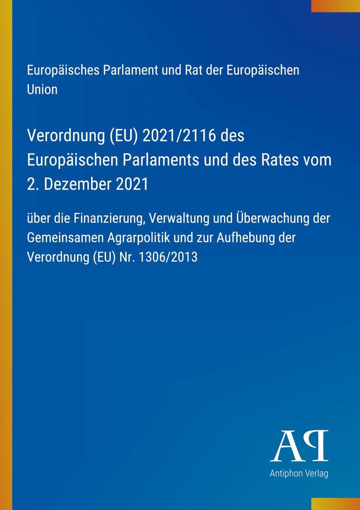 Verordnung (EU) 2021/2116 des Europäischen Parlaments und des Rates vom 2. Dezember 2021