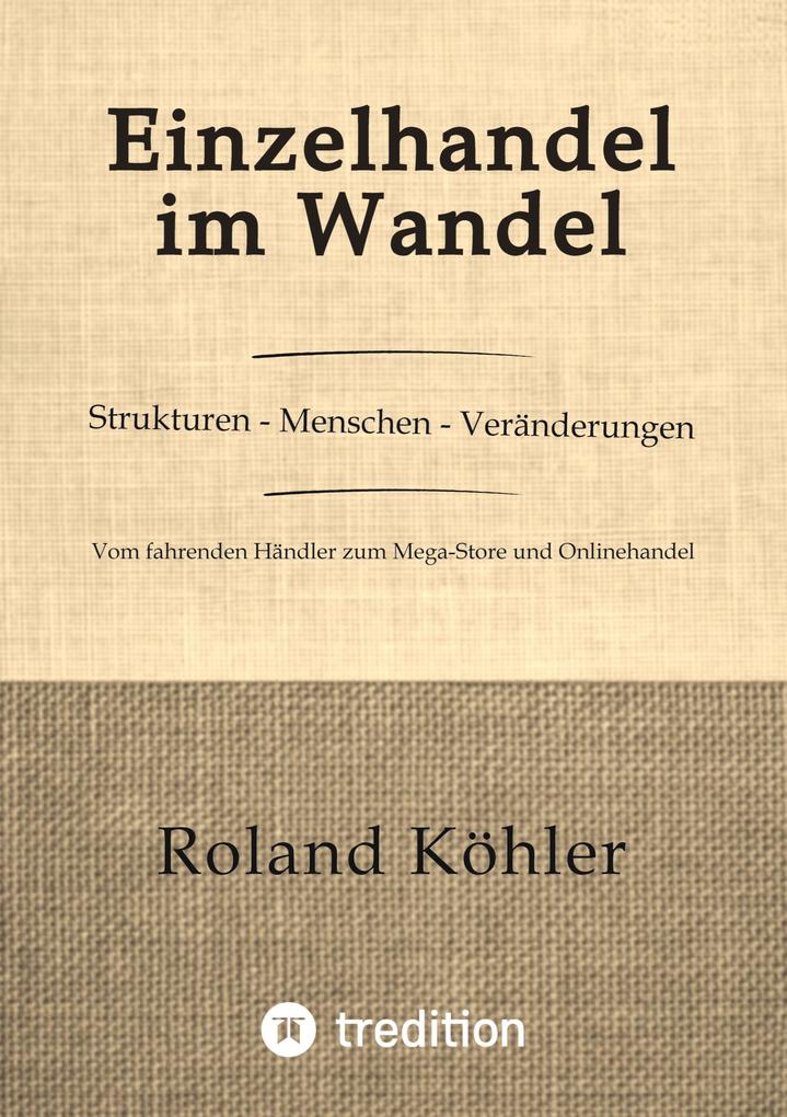Einzelhandel im Wandel Strukturen - Menschen - Veränderungen