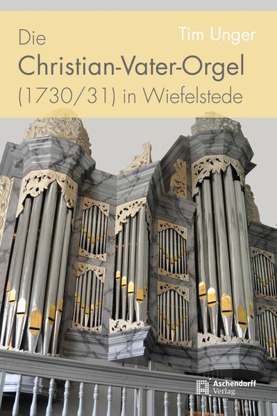 Die Christian-Vater-Orgel (1730/31) in Wiefelstede