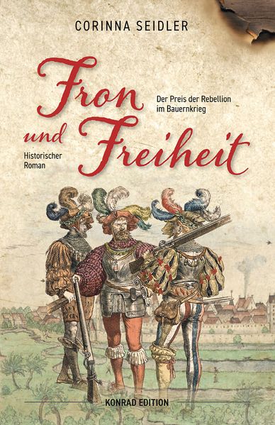 Fron und Freiheit. Historischer Roman