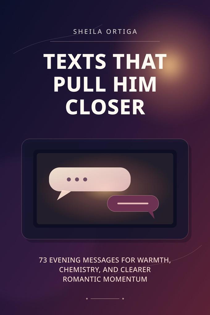 Texts That Pull Him Closer