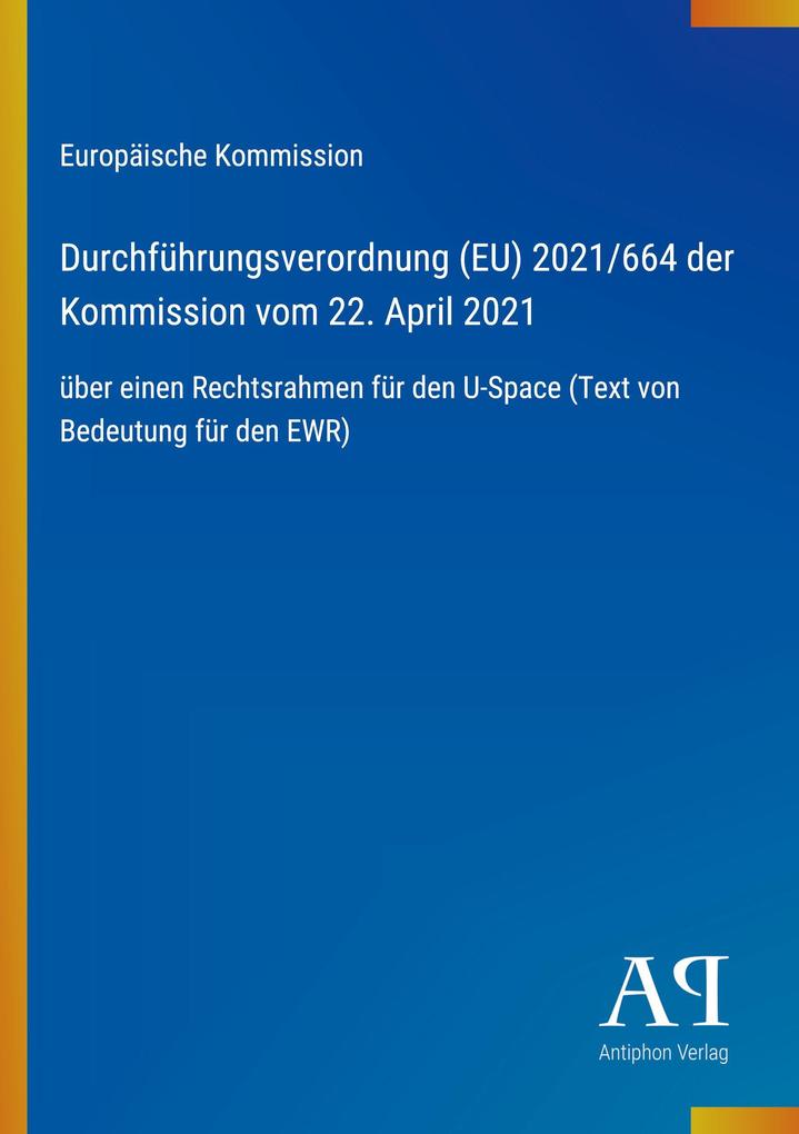 Durchführungsverordnung (EU) 2021/664 der Kommission vom 22. April 2021