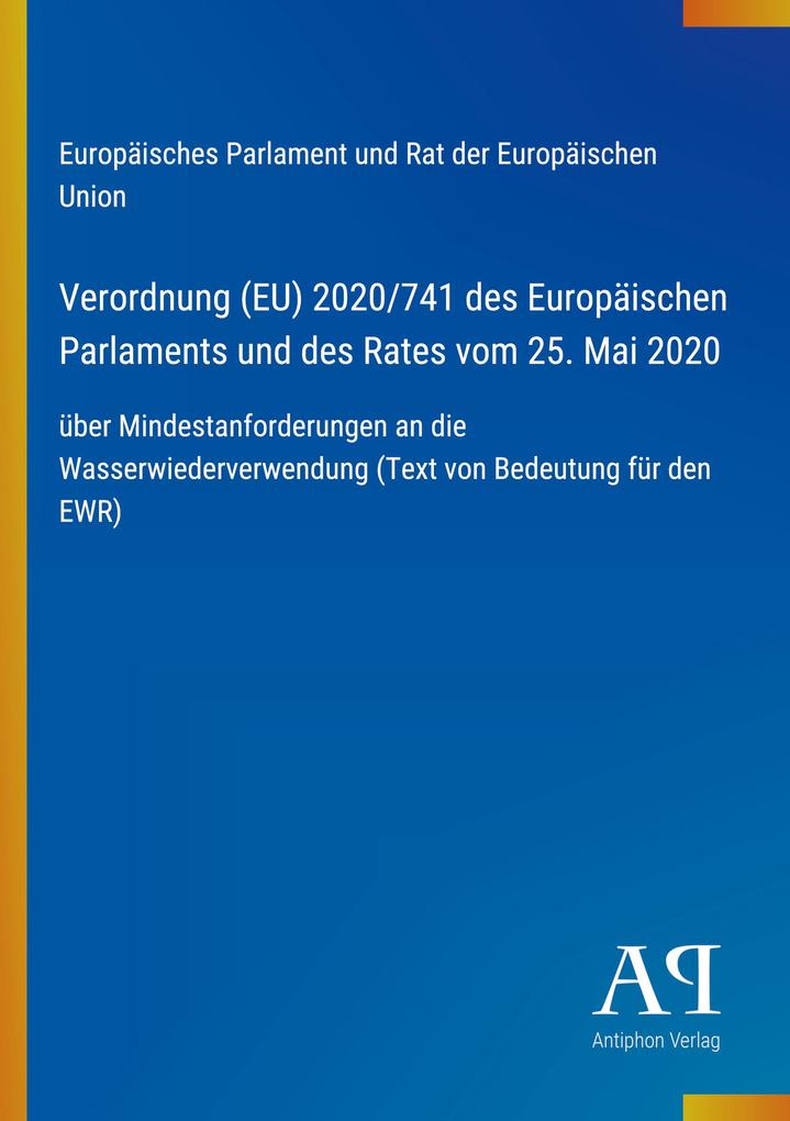 Verordnung (EU) 2020/741 des Europäischen Parlaments und des Rates vom 25. Mai 2020