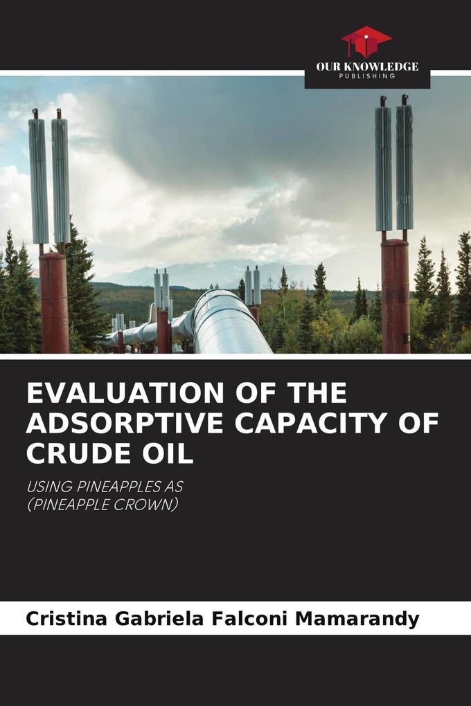 EVALUATION OF THE ADSORPTIVE CAPACITY OF CRUDE OIL