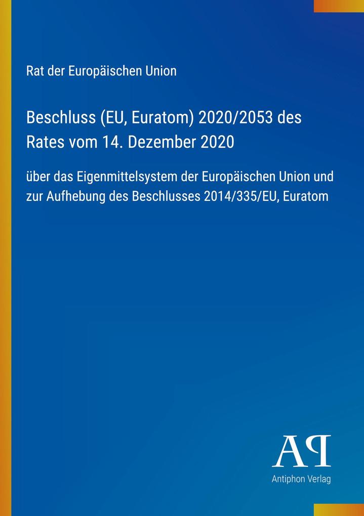 Beschluss (EU Euratom) 2020/2053 des Rates vom 14. Dezember 2020