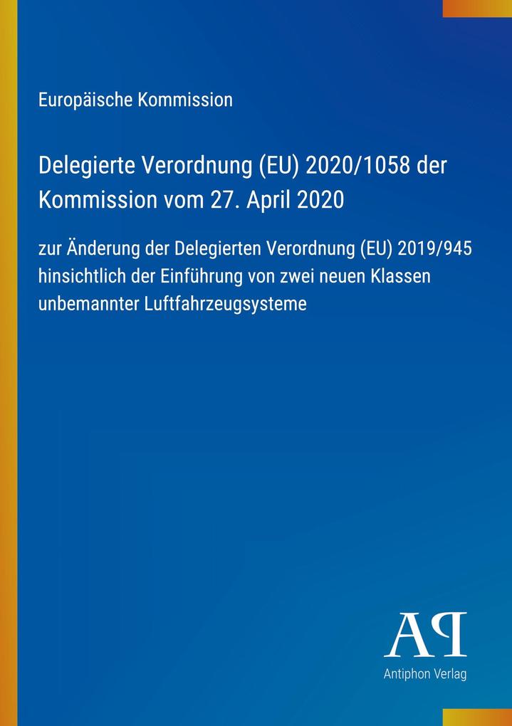 Delegierte Verordnung (EU) 2020/1058 der Kommission vom 27. April 2020
