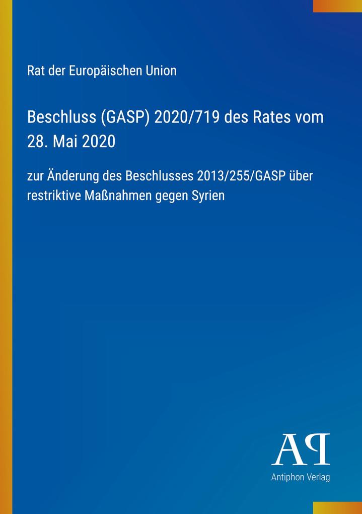 Beschluss (GASP) 2020/719 des Rates vom 28. Mai 2020