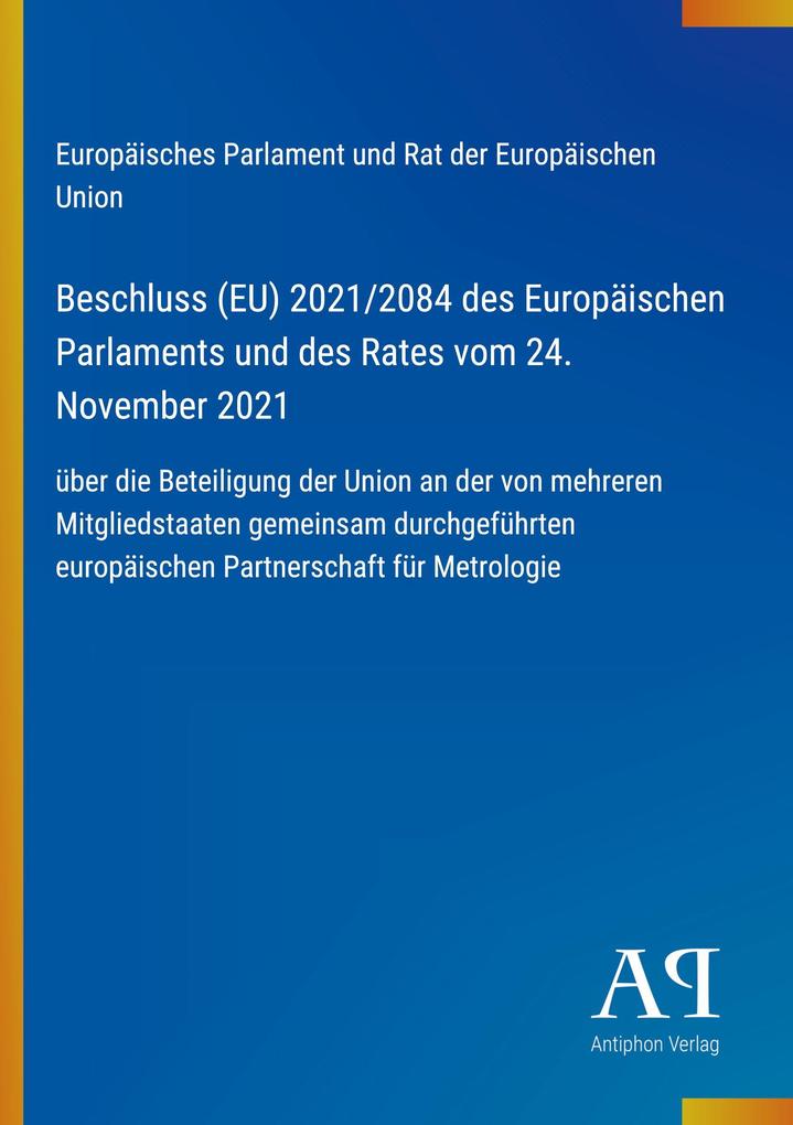 Beschluss (EU) 2021/2084 des Europäischen Parlaments und des Rates vom 24. November 2021
