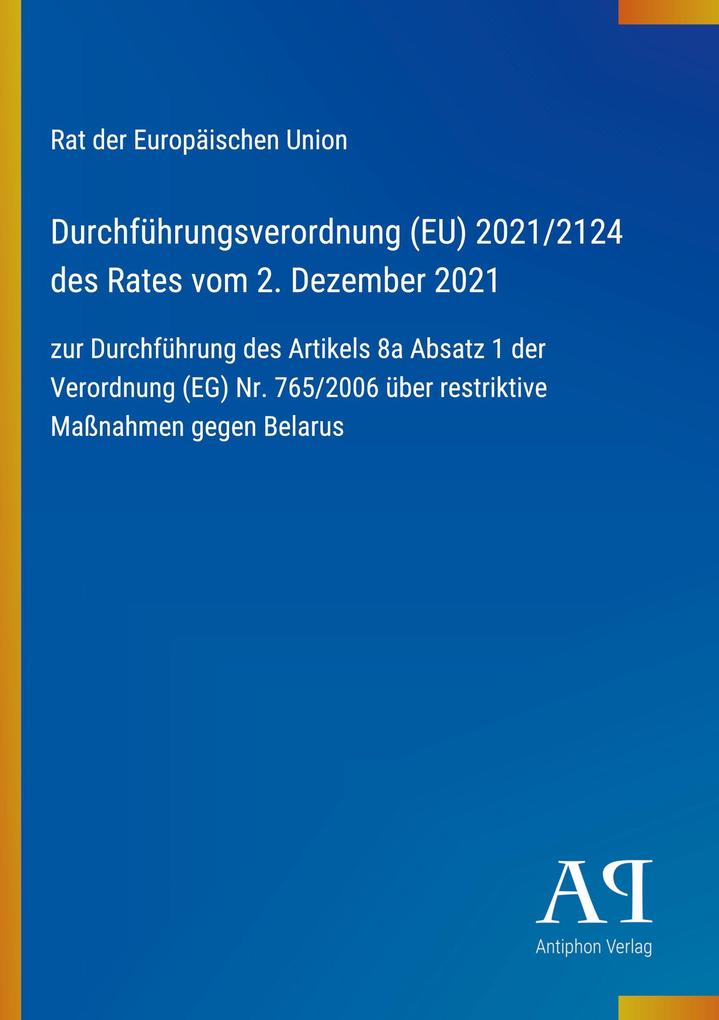 Durchführungsverordnung (EU) 2021/2124 des Rates vom 2. Dezember 2021