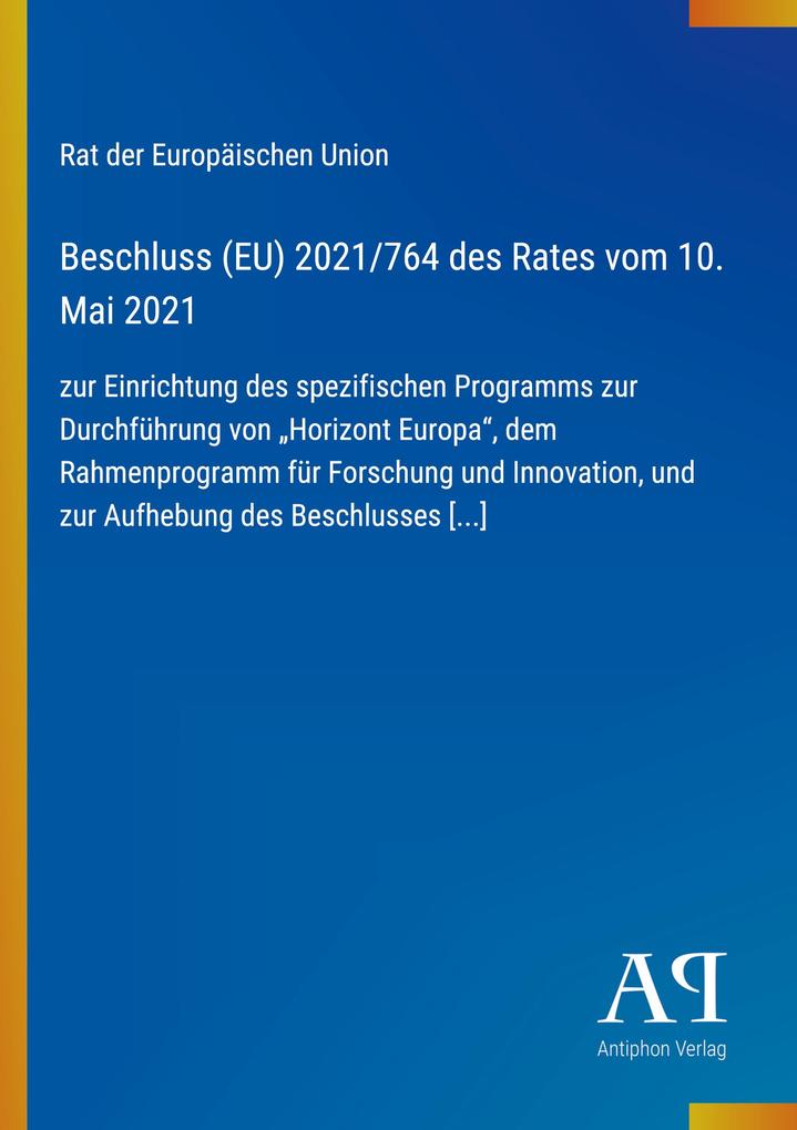 Beschluss (EU) 2021/764 des Rates vom 10. Mai 2021