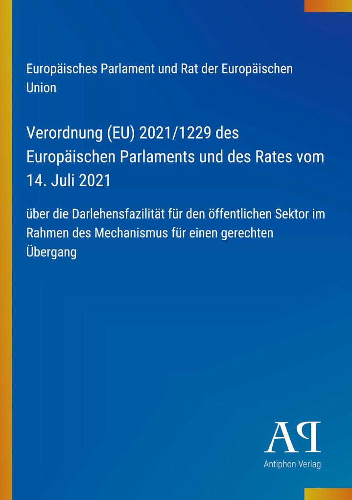 Verordnung (EU) 2021/1229 des Europäischen Parlaments und des Rates vom 14. Juli 2021