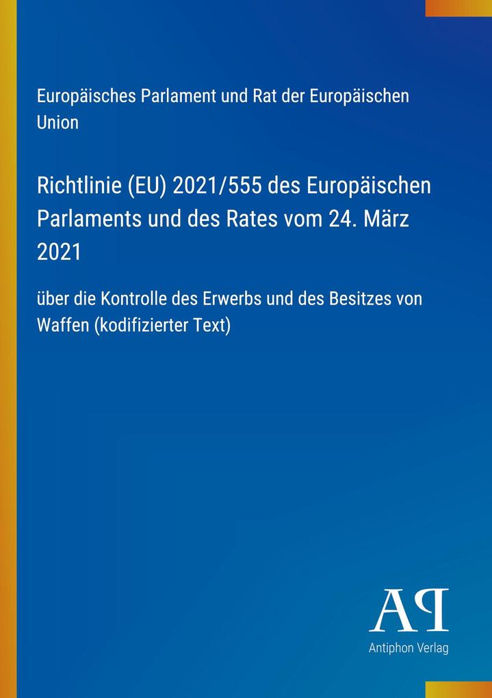 Richtlinie (EU) 2021/555 des Europäischen Parlaments und des Rates vom 24. März 2021