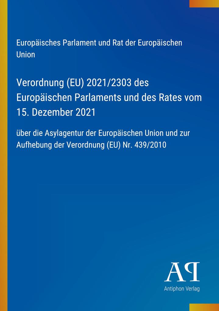 Verordnung (EU) 2021/2303 des Europäischen Parlaments und des Rates vom 15. Dezember 2021