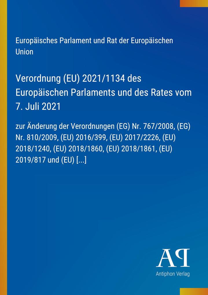 Verordnung (EU) 2021/1134 des Europäischen Parlaments und des Rates vom 7. Juli 2021