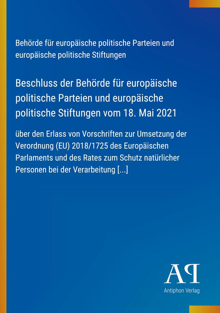Beschluss der Behörde für europäische politische Parteien und europäische politische Stiftungen vom 18. Mai 2021