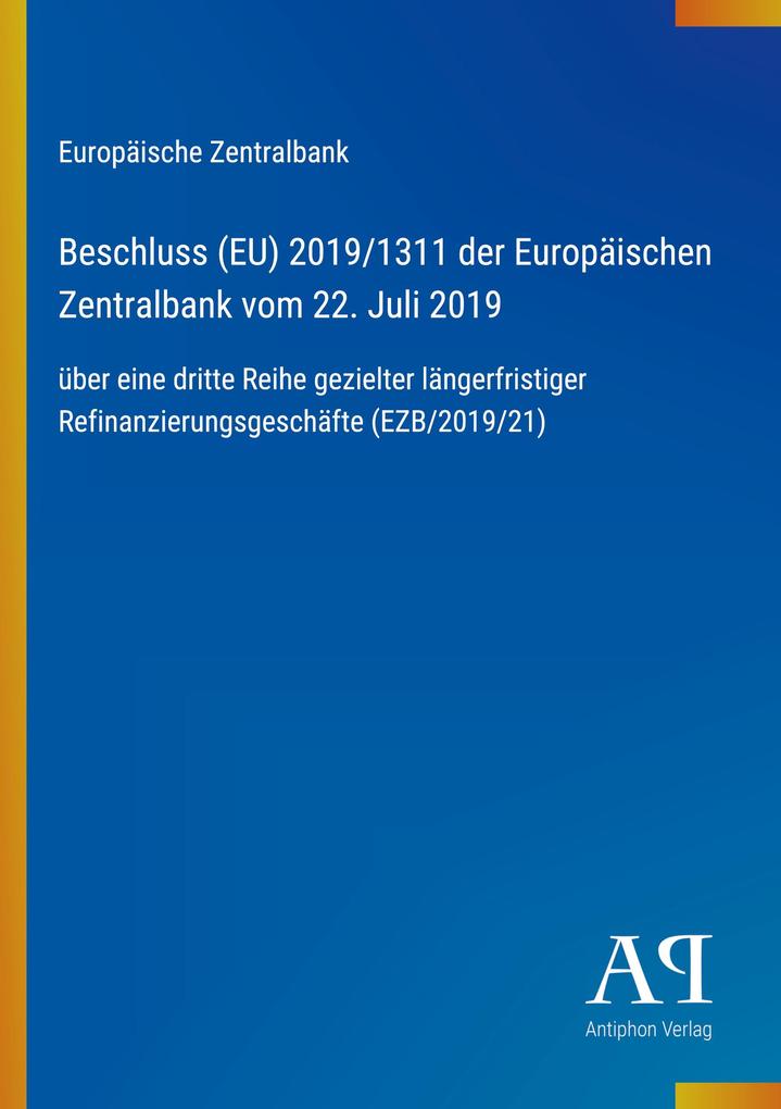 Beschluss (EU) 2019/1311 der Europäischen Zentralbank vom 22. Juli 2019