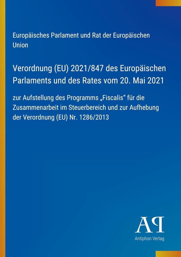 Verordnung (EU) 2021/847 des Europäischen Parlaments und des Rates vom 20. Mai 2021