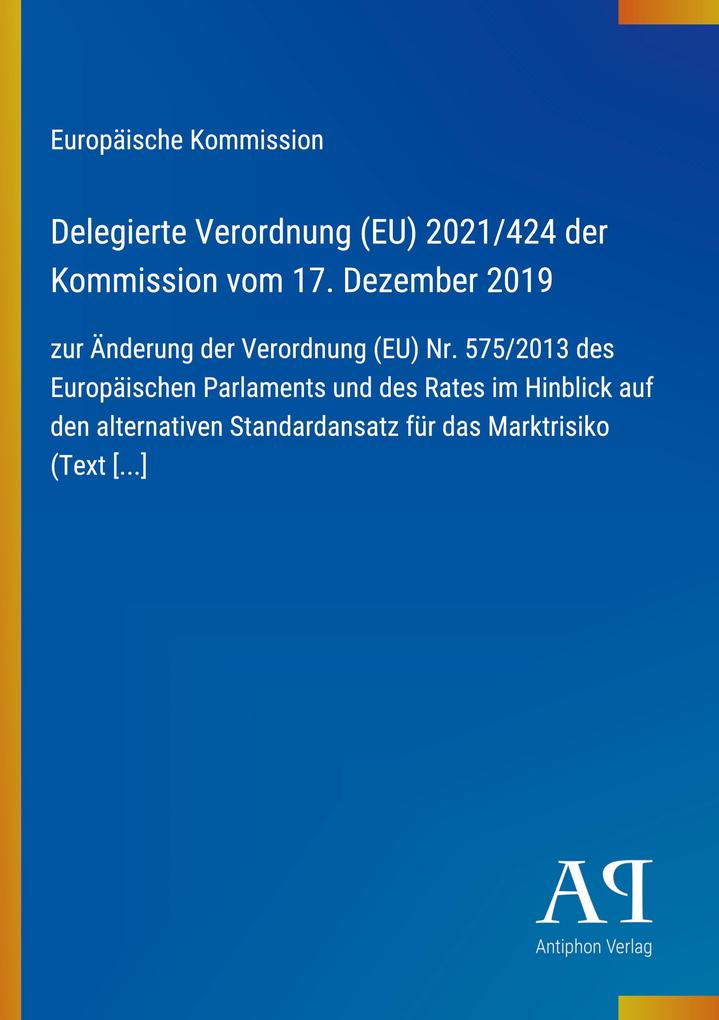 Delegierte Verordnung (EU) 2021/424 der Kommission vom 17. Dezember 2019