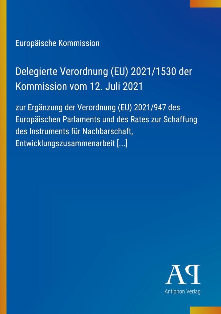 Delegierte Verordnung (EU) 2021/1530 der Kommission vom 12. Juli 2021