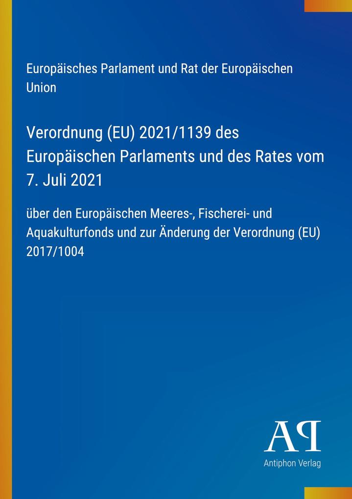 Verordnung (EU) 2021/1139 des Europäischen Parlaments und des Rates vom 7. Juli 2021
