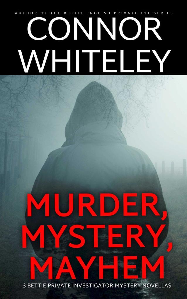 Murder Mystery Mayhem: 3 Bettie Private Investigator Mystery Novellas
