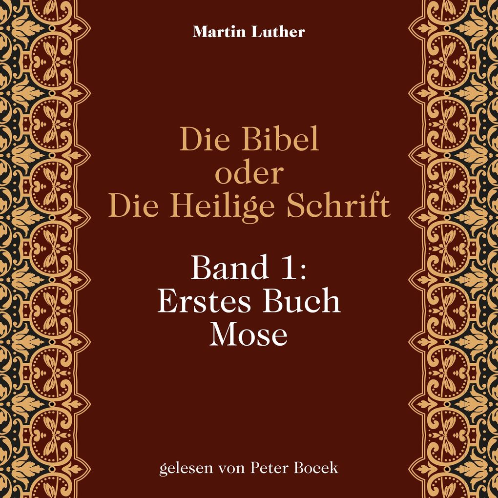 Die Bibel oder Die Heilige Schrift (Band 1: Erstes Buch Mose)