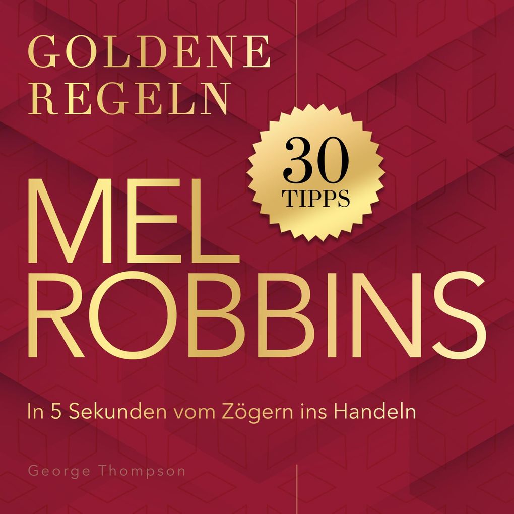 Goldene Regeln - Mel Robbins - Goldene Regeln