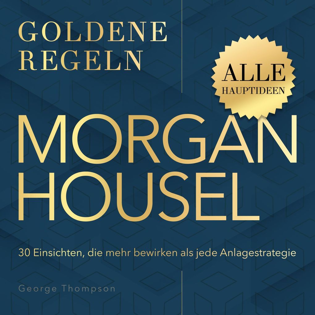 Goldene Regeln - Morgan Housel - Goldene Regeln
