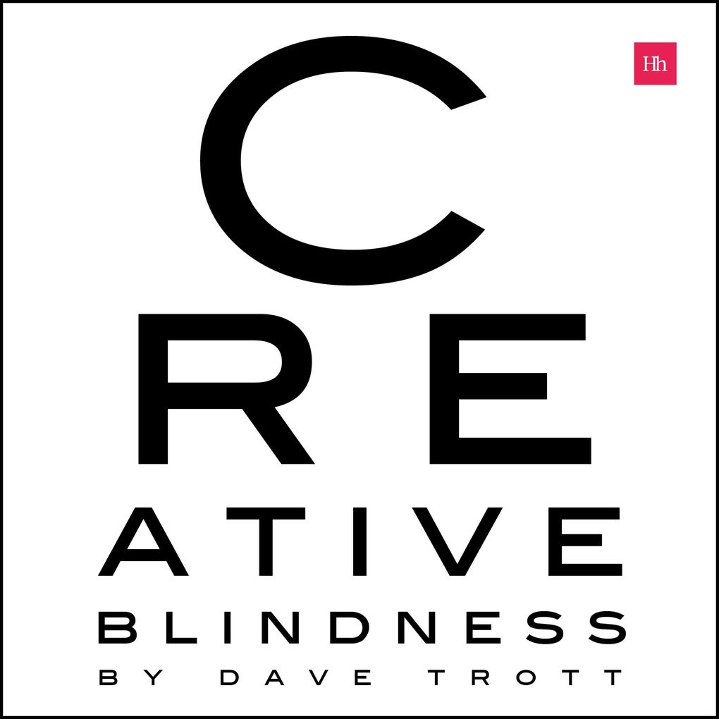 Creative Blindness (And How To Cure It)