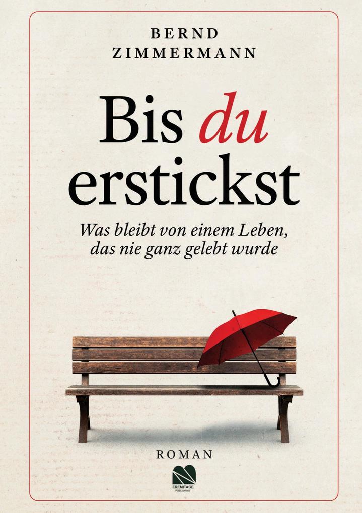Bis du erstickst