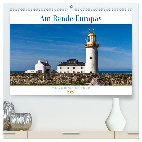 Am Rande Europas - Wild Atlantic Way - der Roadtrip (hochwertiger Premium Wandkalender 2027 DIN A2 quer) Kunstdruck in Hochglanz
