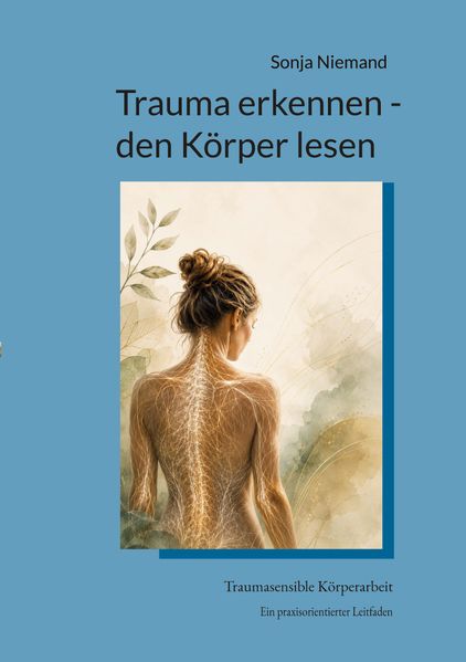 Trauma erkennen - den Körper lesen