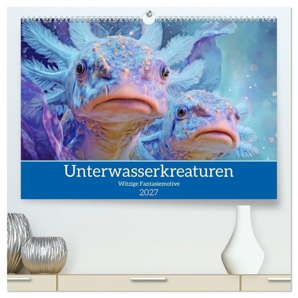 Unterwasserkreaturen - Witzige Fantasiemotive (hochwertiger Premium Wandkalender 2027 DIN A2 quer) Kunstdruck in Hochglanz