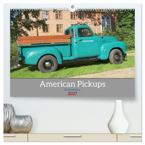 American Pickups US-Arbeitstiere (hochwertiger Premium Wandkalender 2027 DIN A2 quer) Kunstdruck in Hochglanz