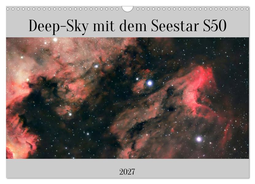 Deep-Sky mit dem Seestar S50 (Wandkalender 2027 DIN A3 quer) CALVENDO Monatskalender