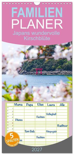 Familienplaner 2027 - Japans wundervolle Kirschblüte mit 5 Spalten (Wandkalender 21 x 45 cm) CALVENDO