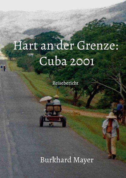 Hart an der Grenze: Cuba 2001