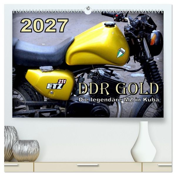 DDR GOLD - Die legendäre MZ in Kuba (hochwertiger Premium Wandkalender 2027 DIN A2 quer) Kunstdruck in Hochglanz