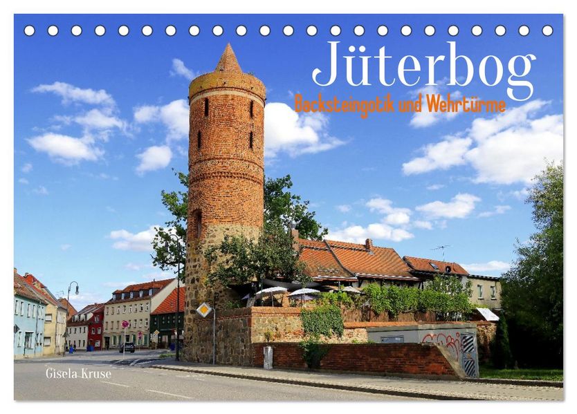 Jüterbog - Backsteingotik und Wehrtürme (Tischkalender 2027 DIN A5 quer) CALVENDO Monatskalender