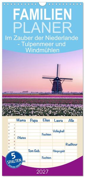 Familienplaner 2027 - Im Zauber der Niederlande - Tulpenmeer und Windmühlen mit 5 Spalten (Wandkalender 21 x 45 cm) CALVENDO