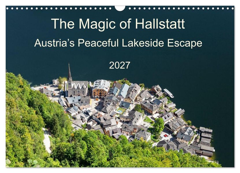 The Magic of Hallstatt (Wall Calendar 2027 DIN A3 landscape) CALVENDO 12 Month Wall Calendar