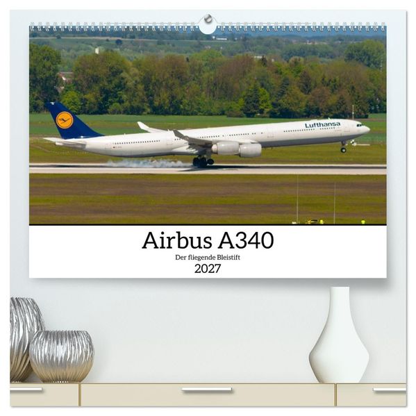 Airbus A340 Der fliegende Bleistift (hochwertiger Premium Wandkalender 2027 DIN A2 quer) Kunstdruck in Hochglanz