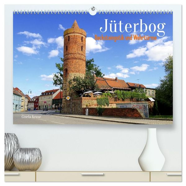 Jüterbog - Backsteingotik und Wehrtürme (hochwertiger Premium Wandkalender 2027 DIN A2 quer) Kunstdruck in Hochglanz