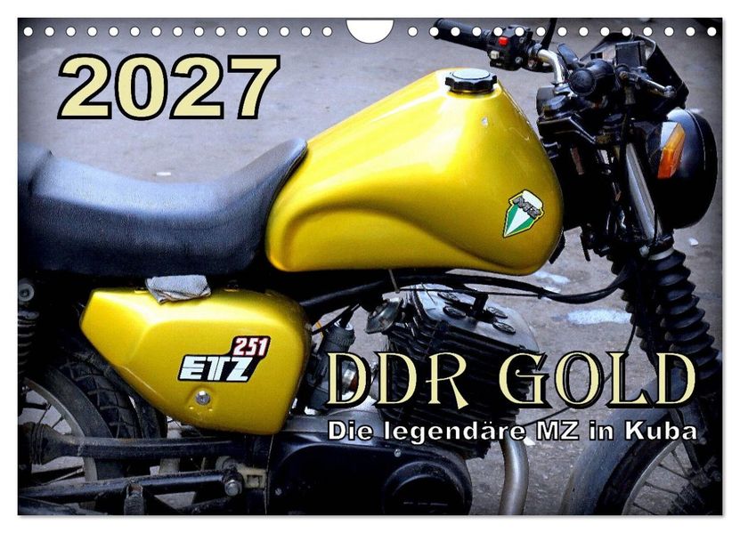 DDR GOLD - Die legendäre MZ in Kuba (Wandkalender 2027 DIN A4 quer) CALVENDO Monatskalender