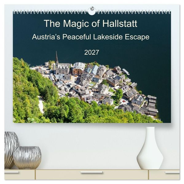 The Magic of Hallstatt (High Quality Premium Wall Calendar 2027 DIN A2 landscape)CALVENDO 12 Month Wall Calendar