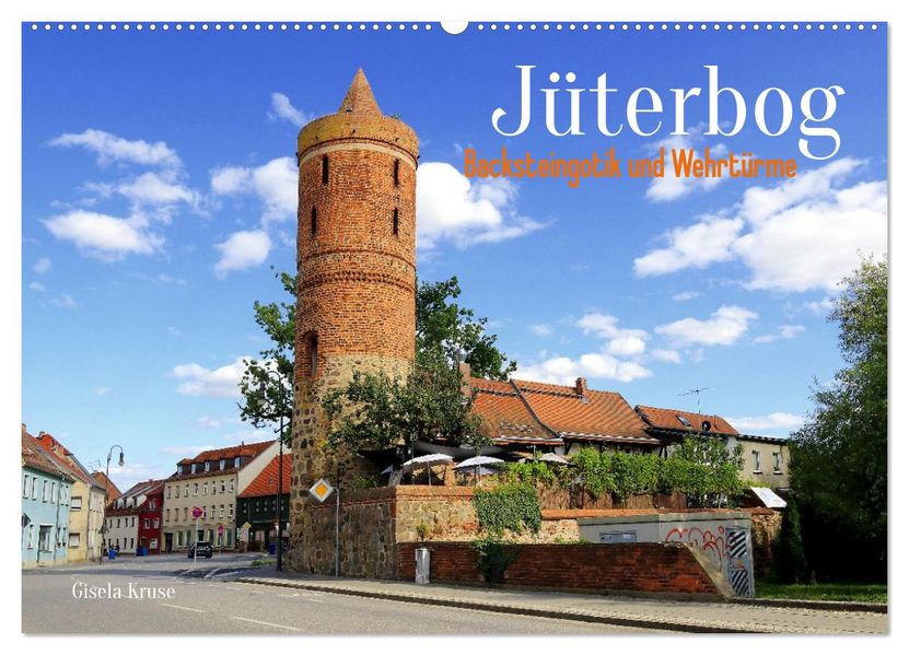 Jüterbog - Backsteingotik und Wehrtürme (Wandkalender 2027 DIN A2 quer) CALVENDO Monatskalender