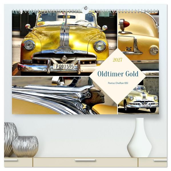 Oldtimer Gold - Pontiac Chieftain 1951 (hochwertiger Premium Wandkalender 2027 DIN A2 quer) Kunstdruck in Hochglanz