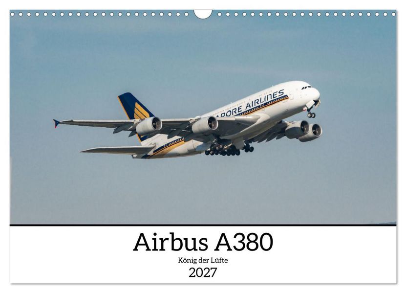 Airbus A380 - König der Lüfte (Wandkalender 2027 DIN A3 quer) CALVENDO Monatskalender