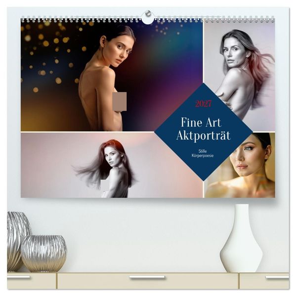 Fine Art Aktporträt (hochwertiger Premium Wandkalender 2027 DIN A2 quer) Kunstdruck in Hochglanz