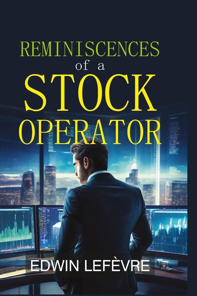 REMINISCENCES OF A STOCK OPERATOR